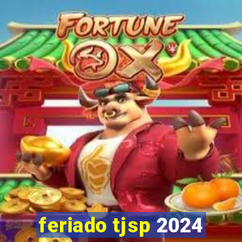 feriado tjsp 2024